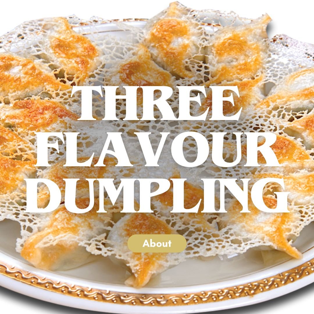 Three Flavour Dumpling about